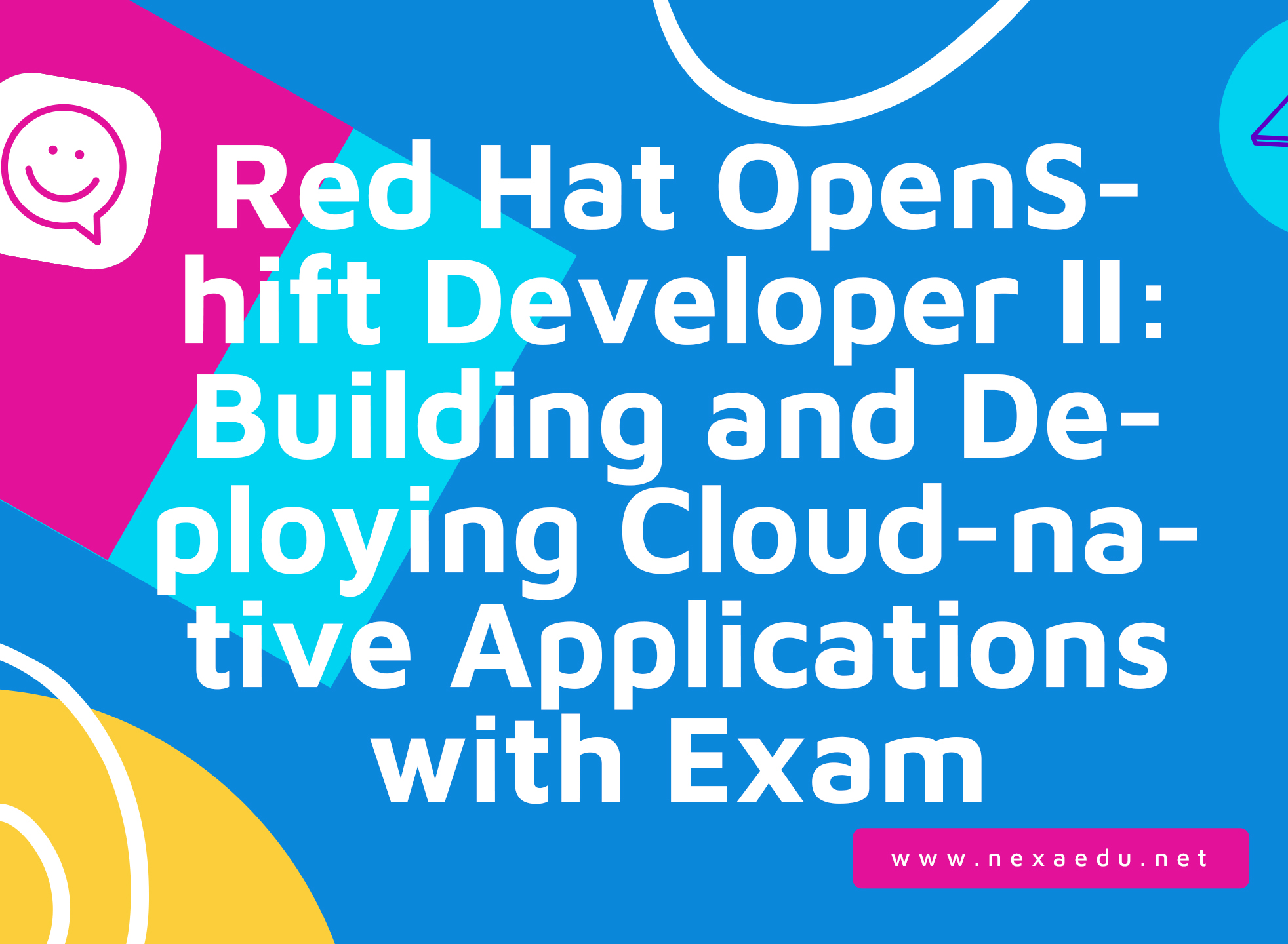 Red Hat OpenShift Developer II: Building and Deploying Cloud-native Applications with Exam